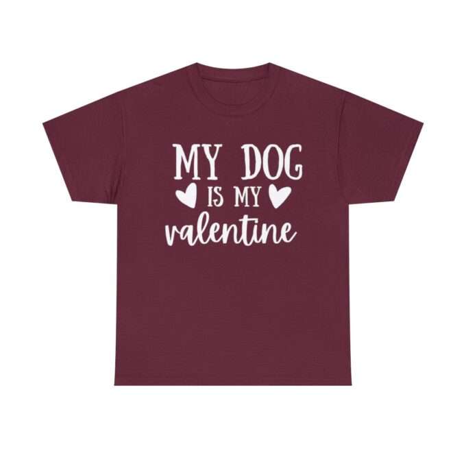 Dog Mom ,My Dog Is My Valentine Shirt, Dog Lover Shirt - Image 6