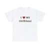 Mens I Love My Girlfriend T-Shirt Gift Joke Birthday Valentines Day