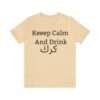 Keep Calm And Drink كرك,For Karak Lovers ,Drink Karak  Short Sleeve Tee - Image 7