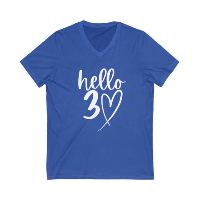 Hello 30 Heart Shirt - 30th Birthday Shirt - Thirtieth Birthday Tee - Birthday Trip Shirt - 30th Birthday Idea - 30th Birthday Gift Unisex Jersey Short Sleeve V-Neck Tee