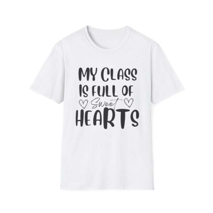 T shirts For Teachers, My Class Full Of Sweet Hearts,Teacher Valentines Gift - Image 3