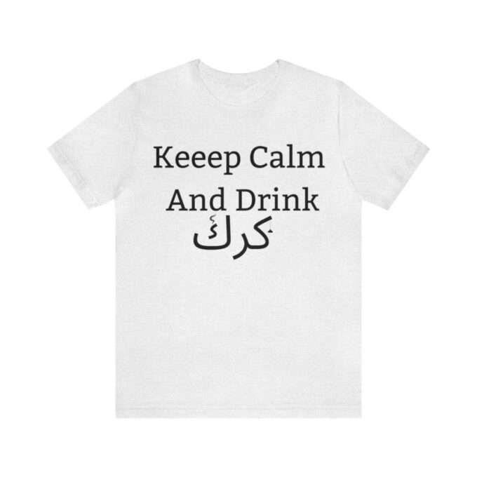 Keep Calm And Drink كرك,For Karak Lovers ,Drink Karak  Short Sleeve Tee - Image 4