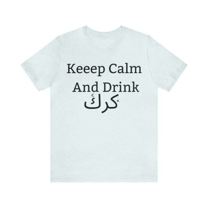 Keep Calm And Drink كرك,For Karak Lovers ,Drink Karak  Short Sleeve Tee - Image 9
