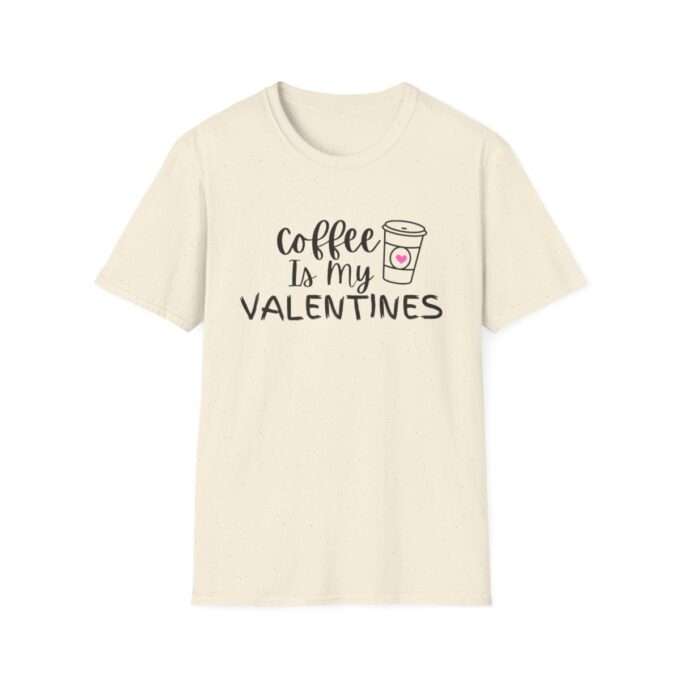 Coffee Drinking Quotes, Gift for Friend,Coffee Is My Valentine T-Shirt - Image 4