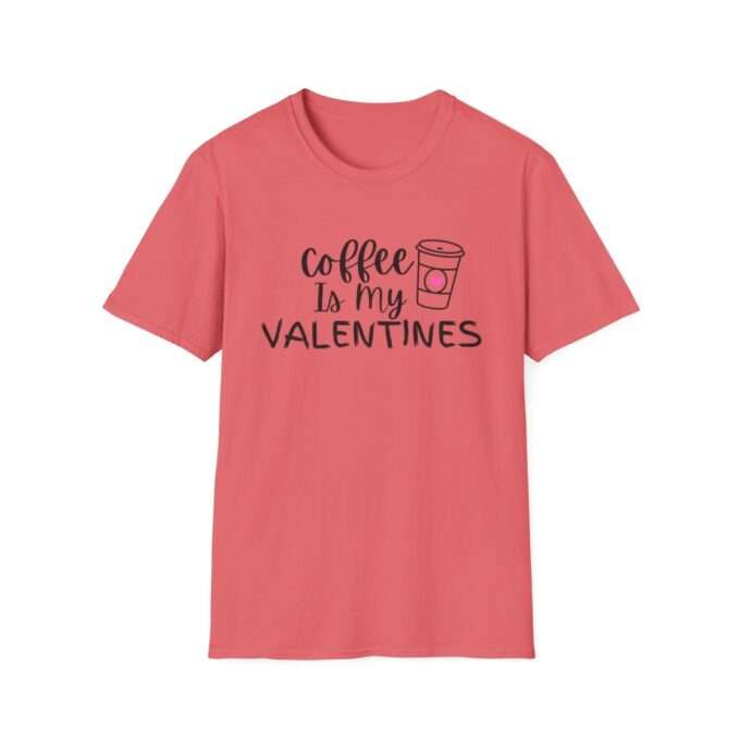 Coffee Drinking Quotes, Gift for Friend,Coffee Is My Valentine T-Shirt - Image 2