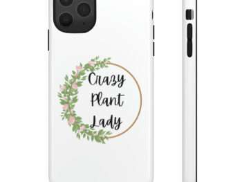 Plant Lover Birthday Gift Crazy Plant Lady iPhone Tough Cases
