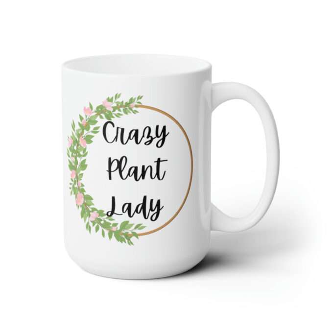 Gift for Plant Lovers Mug ,Crazy Plant Lady  Ceramic Mug 15oz - Image 2