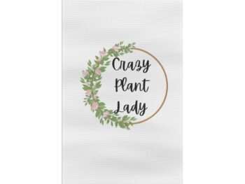 Unique Gift For Plantlover Crazy plant Lady Microfiber Tea Towel
